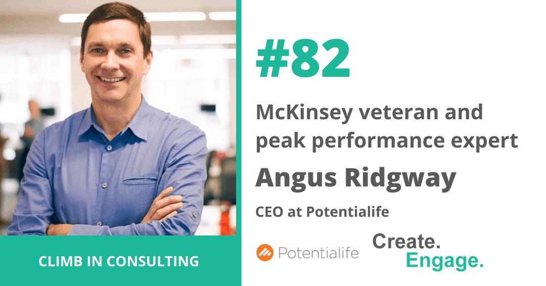 Angus Ridley Episode 82 - McKinsey veteran and peak performance expert Angus Ridgway ...
